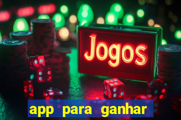 app para ganhar dinheiro jogando